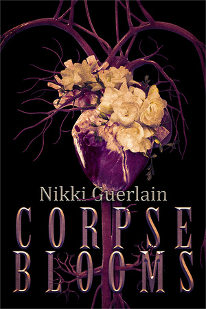 Corpse Blooms by Nikki Guerlain
