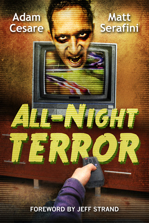 All-Night Terror by Adam Cesare and Matt Serafini