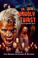 An Unholy Thirst edited by Cliff Biggers and Charles R. Rutledge