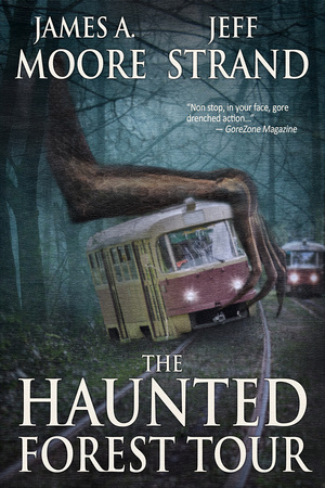 The Haunted Forest Tour by James A. Moore and Jeff Strand