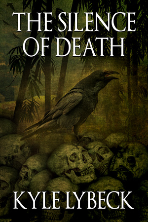 The Silence of Death by Kyle Lybeck