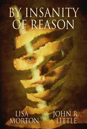 By Insanity of Reason by Lisa Morton and John Little