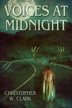 Voices at Midnight by Christopher W. Clark