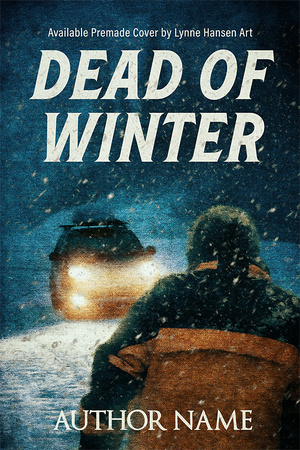 SOLD! Premade Cover - Dead of Winter - $150
