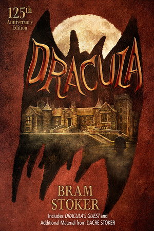 125th Anniversary Edition of Dracula for Dacre Stoker