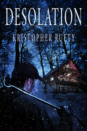 Desolation by Kristopher Rufty