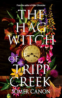 The Hag Witch of Tripp Creek by Somer Canon