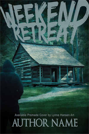SOLD! Premade Cover - Weekend Retreat - $200