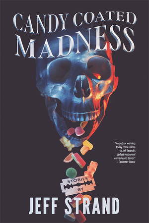 Candy Coated Madness by Jeff Strand
