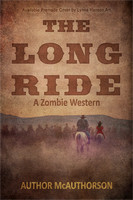 SOLD! Premade Cover - The Long Ride: A Zomibe Western - $200