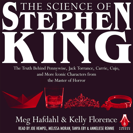 The Science of Stephen King by Meg Hafdahl and Kelly Florence