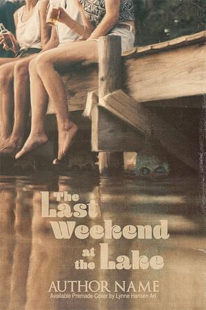 SOLD! Premade Cover - The Last Weekend at the Lake - $200