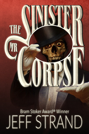 The Sinister Mr. Corpse by Jeff Strand